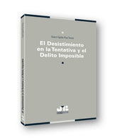 DESISTIMIENTO EN LA TENTATIVA Y EL DELITO IMPOSIBLEEL - 9788412001976